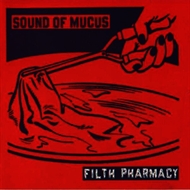 Sound Of Mocus - Filth Pharmacy (CD)